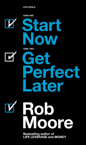 Start Now. Get Perfect Later.